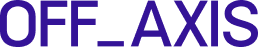 OFF AXIS